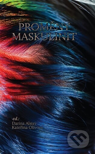 Proměny maskulinit - Kateřina Olivová