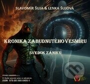 Kronika zabudnutého vesmíru -Svedok zániku (e-book v .doc a .html verzii) - Slavomír Suja, Lenka Sujová
