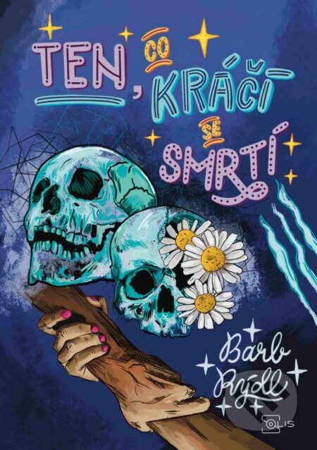 Ten, co kráčí se smrtí 3. - Barb Rýdl