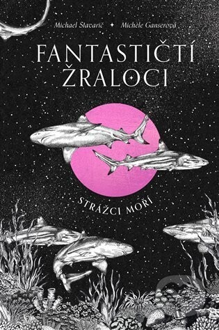 Fantastičtí žraloci - Michael Stavarič