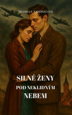 Silné ženy: Pod neklidným nebem - Michaela Kandráčová - e-kniha