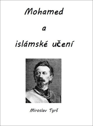Mohamed a islámské učení - Miroslav Tyrš