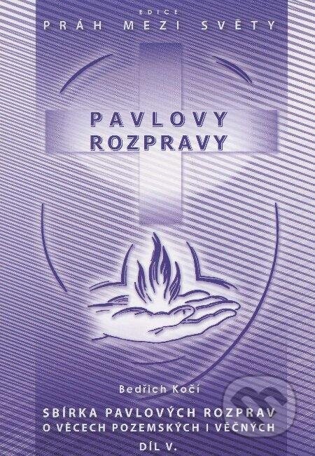 Pavlovy rozpravy V. - Bedřich Kočí