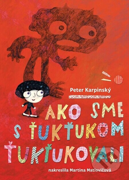 Ako sme s Ťukťukom ťukťukovali - Peter Karpinský, Martina Matlovičová (ilustrácie)