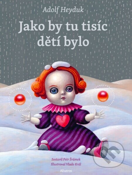 Jako by tu tisíc dětí bylo - Adolf Heyduk, Petr Šrámek, Vladimír Král (ilustrácie)