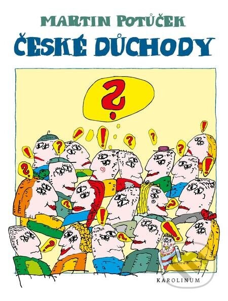 České důchody - Martin Potůček, Rostislav Pospíšil (ilustrácie)