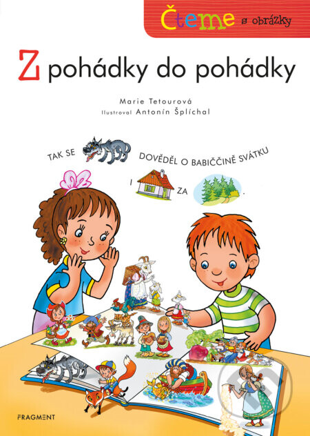 Čteme s obrázky - Z pohádky do pohádky - Marie Tetourová, Antonín Šplíchal (ilustrátor)