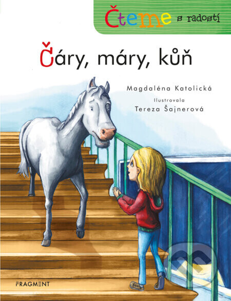 Čteme s radostí – Čáry, máry, kůň - Magdaléna Katolická, Tereza Šajnerová (ilustrátor)