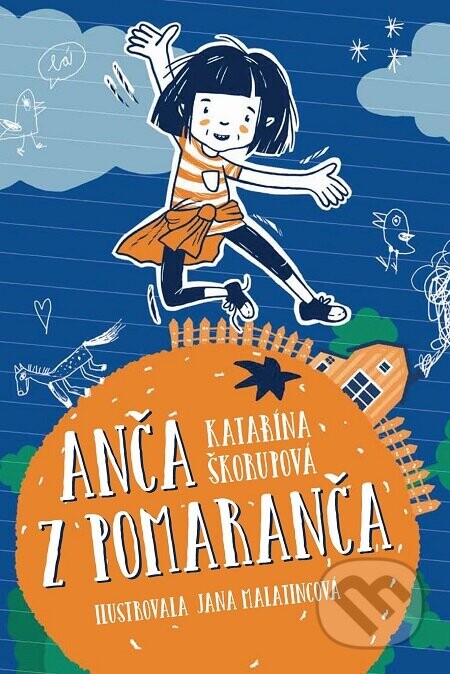 Anča z Pomaranča - Katarína Škorupová, Jana Malatincová (ilustrácie)