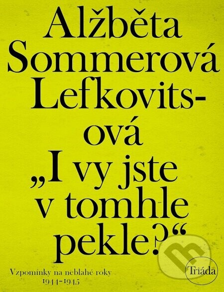 I vy jste v tomhle pekle? - Alžběta Sommerová Lefkovitsová