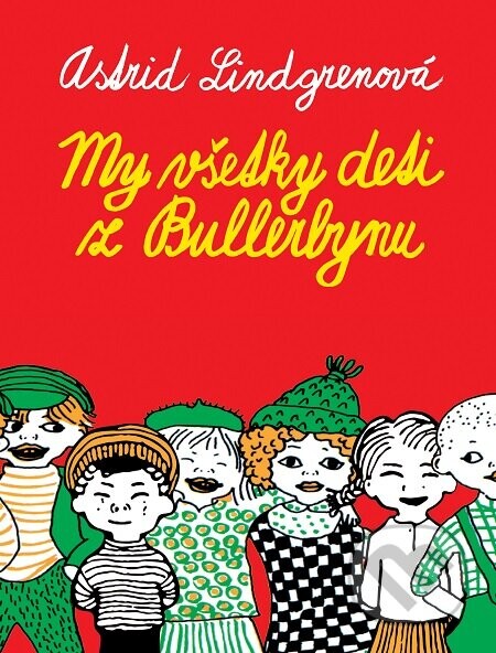 My všetky deti z Bullerbynu - Astrid Lindgren, Ingrid Vang Nyman (ilustrátor)