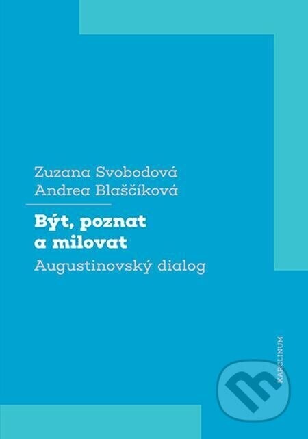 Být, poznat a milovat - Andrea Blaščíková