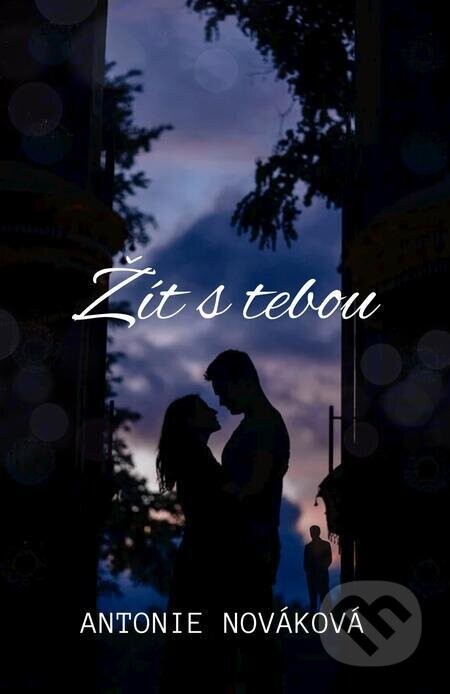Žít s tebou - Antonia Novéková
