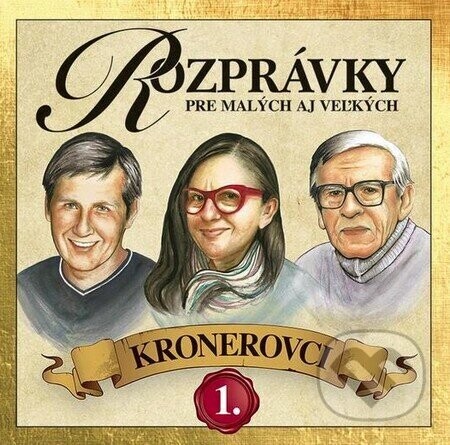 Kronerovci: Rozprávky pre malých aj veľkých - Kronerovci
