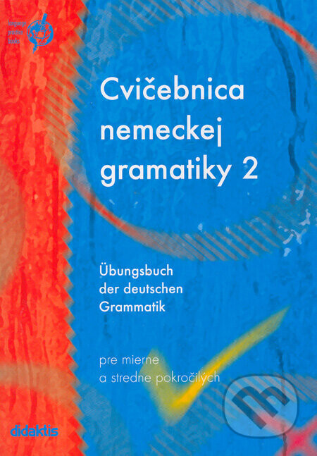 Cvičebnica nemeckej gramatiky 2 - Zuzana Raděvová