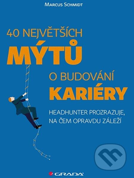 40 největších mýtů o budování kariéry - Marcus Schmidt