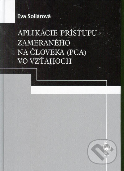 Aplikácie prístupu zameraného na človeka (PCA) vo vzťahoch - Eva Sollárová