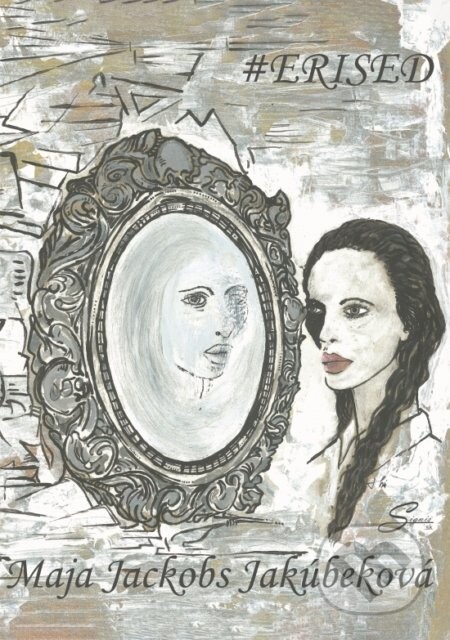 #Erised - Maja Jackobs Jakúbeková