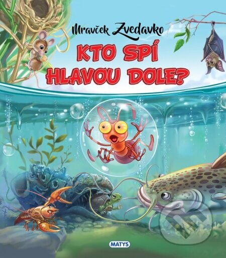 Mravček Zvedavko: Kto spí hlavou dole? - Rasa Dmuchovskiené