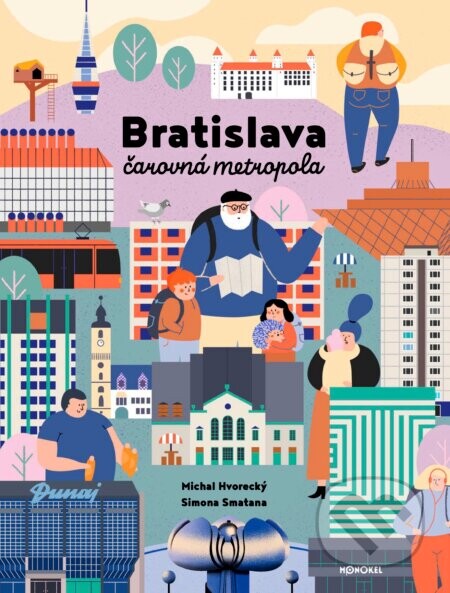 Bratislava - Čarovná metropola - Michal Hvorecký, Simona Smatana (ilustrátor)