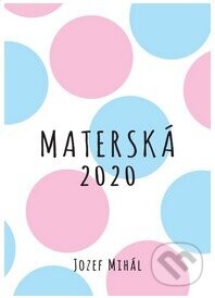 Materská 2020 - Jozef Mihál