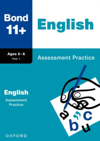 Bond 11+ English Assessment Practice Papers Age 5-6 (for GL Assessment & other 11 plus exams) - Lindsay Sarah, Bond 11+