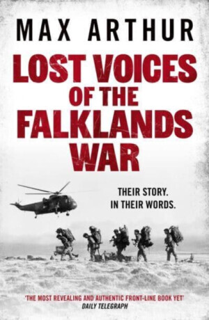 Lost Voices of the Falklands War - Max Arthur