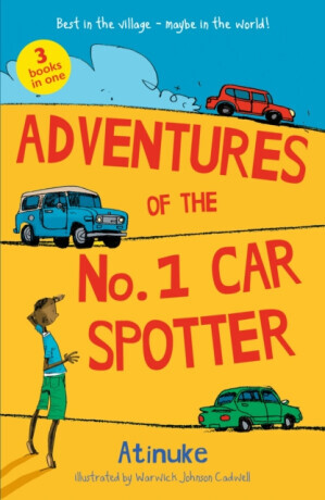 Adventures of the No. 1 Car Spotter: Three Books in One - Atinuke