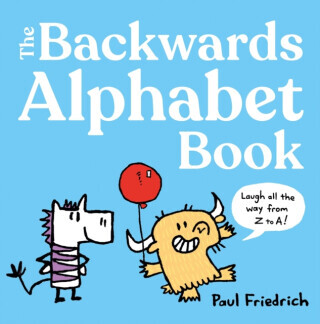 The Backwards Alphabet Book - Paul Friedrich