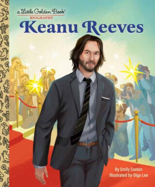 Keanu Reeves: A Little Golden Book Biography - Emily Easton, Olga Lee