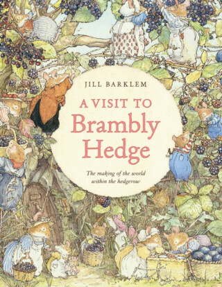 A Visit to Brambly Hedge - Jill Barklemová, Jane Fior