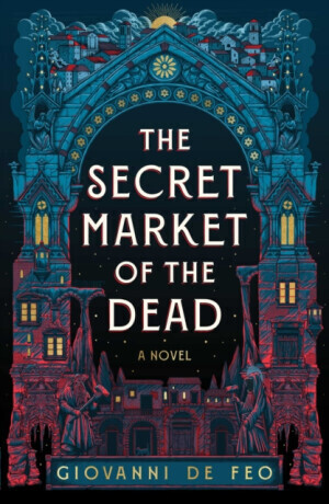 The Secret Market of the Dead - Giovanni De Feo