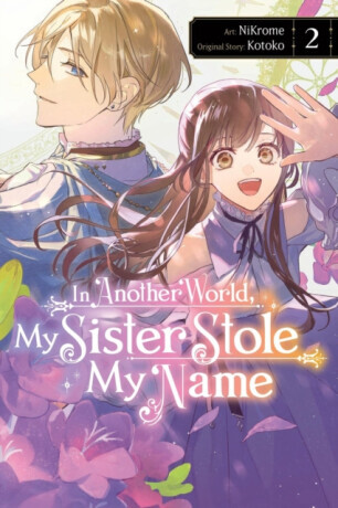In Another World, My Sister Stole My Name, Vol. 2 - Cash Jan, Madeleine Jose, NiKrome NiKrome, Kotoko Kotoko
