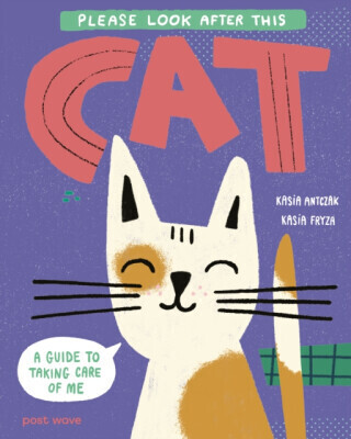 Please Look After This Cat - Kasia Antczak