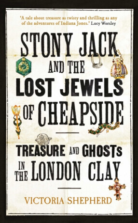 Stony Jack and the Lost Jewels of Cheapside - Victoria Shepherd