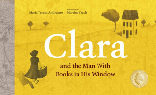 Clara and the Man With Books in his Window - Mara Teresa Andruetto