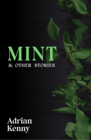 Mint & Other Stories - Adrian Kenny