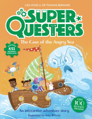 SuperQuesters: The Case of the Angry Sea - Dr Thomas Bernard, Lisa Moss