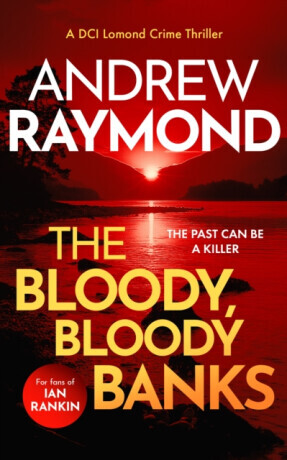 The Bloody, Bloody Banks - Andrew Raymond