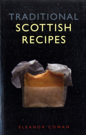Traditional Scottish Recipes - Eleanor Cowan