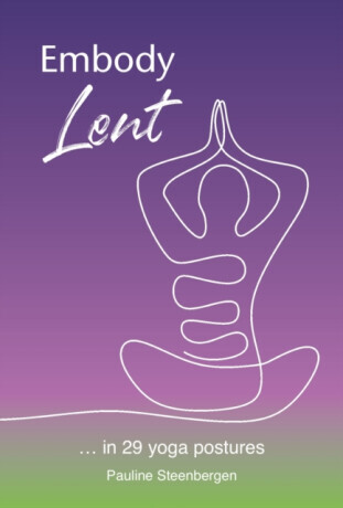 Embody Lent - Pauline Steenbergen