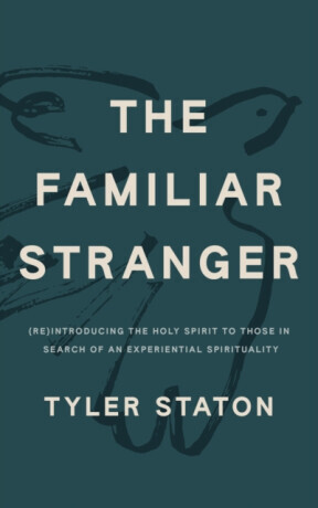 The Familiar Stranger - Tyler Staton