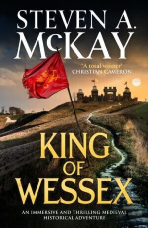 King of Wessex - Steven A. McKay