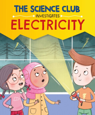 The Science Club Investigates: Electricity - Mary Auld