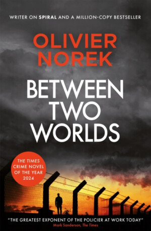Between Two Worlds - Olivier Norek
