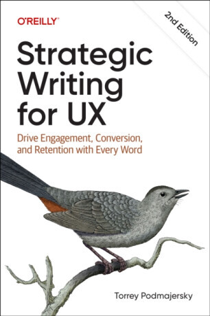 Strategic Writing for UX - Torrey Podmajersky