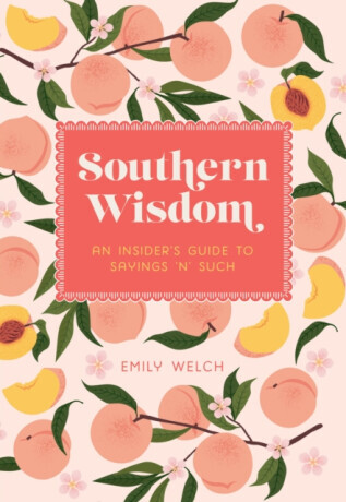 Southern Wisdom - Emily Welch