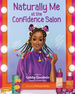 Naturally Me at the Confidence Salon - Gabrielle â€œGabbyâ€ Goodwin