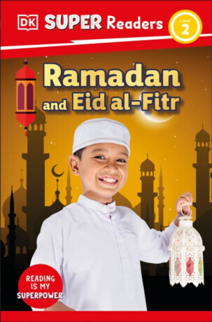 DK Super Readers Level 2 Ramadan and Eid al-Fitr - DK