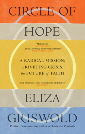 Circle of Hope: A National Book Award Finalist - Eliza Griswold